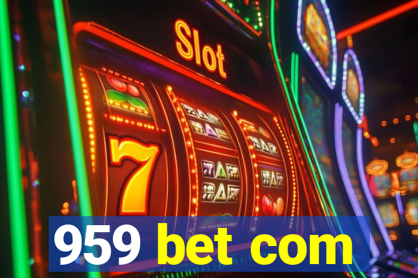 959 bet com